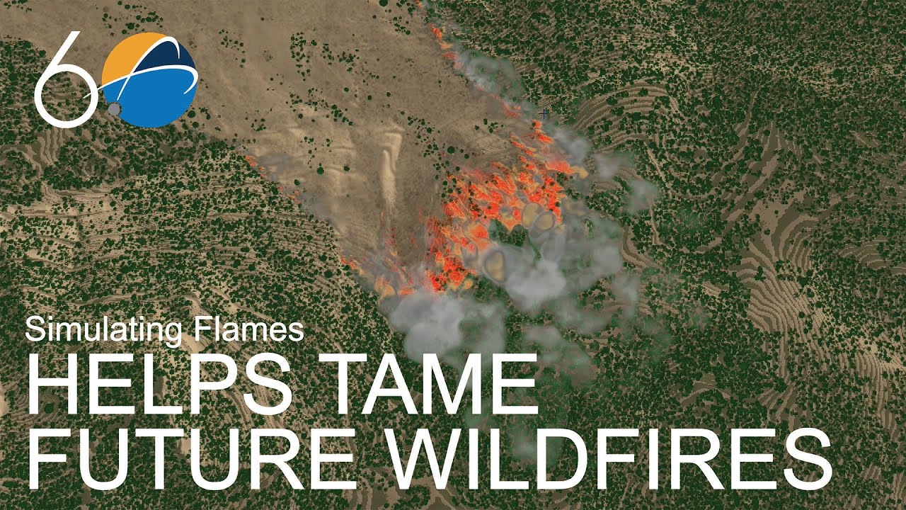 Science in 60 -  Simulating Flames Helps Tame Future Wildfires
