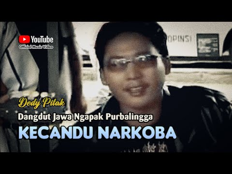 Dedy Pitak - KECANDU NARKOBA Lagu Dut Ngapak Purbalingga ©dpstudioprod [Official Music Video]