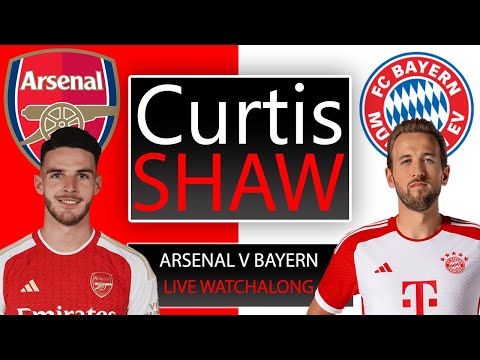 Arsenal V Bayern Munich Live Watch Along (Curtis Shaw TV)