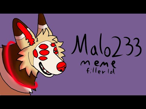 MALO 233 ||Animation Meme|| filler
