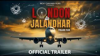 London to Jalandhar - Punjabi Film - Official Trailer