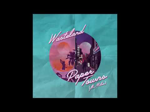 WasteLand ft. Mileo - Paper Towns (Ryan Riback Remix)