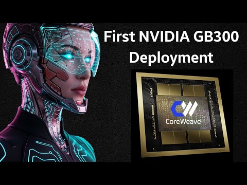 CoreWeave Nvidia GB300 NVL72 AI Setup Will Make ChatGPT Look Like a Calculator