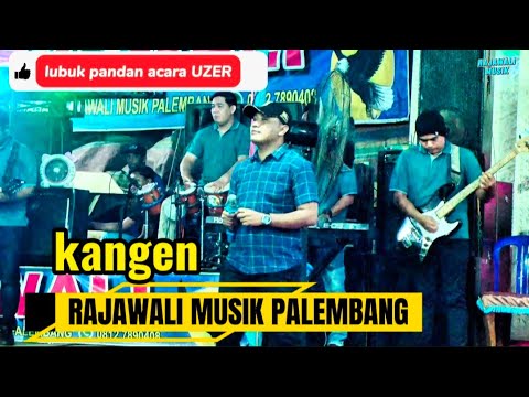 KANGEN | Om Rajawali musik palembang | desa lubuk pandan |  Acara UZER | Semangus record