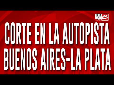 Corte en la autopista Buenos Aires - La Plata: cara a cara con la gendarmería