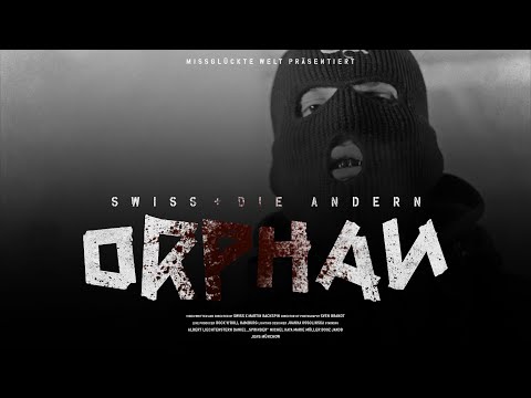 SWISS + DIE ANDERN - ORPHAN (Official Video 4k)