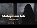 Malayalam Lofi Malayalam Cover Songs For Sleep Chill Relax Malayalam Lofi Songs