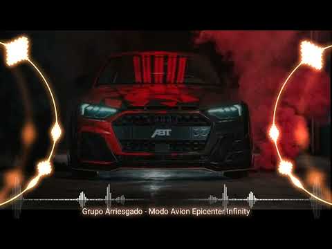 Grupo Arriesgado - Modo Avión (Epi©ente® (By Epicenter Infinity)
