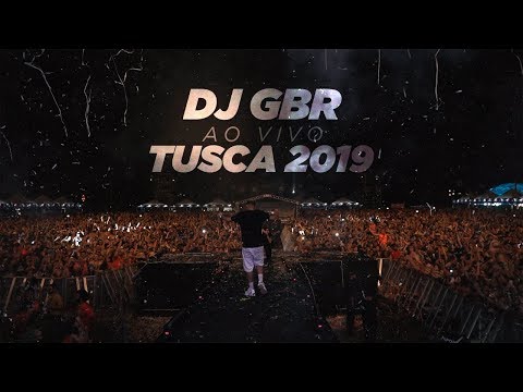 DJ GBR Show Ao Vivo - TUSCA 2019