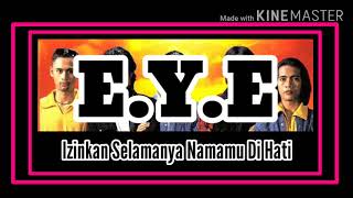 Download lagu Karaoke Malaysia Slow Rock (E.Y.E - Izinkan Selamanya Namamu Di Hati) mp3