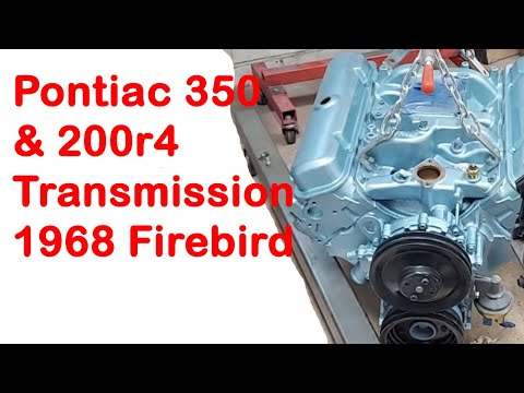 How To Install a 350 Pontiac engine and a 200r4 transmission in the 1968 Pontiac Firebird