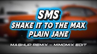 Download lagu DJ SMS X SHAKE IT TO THE MAX X PLAIN JANE REMIX VIRAL FYP TIKTOK 2026 ( Mimomix Edit ) mp3
