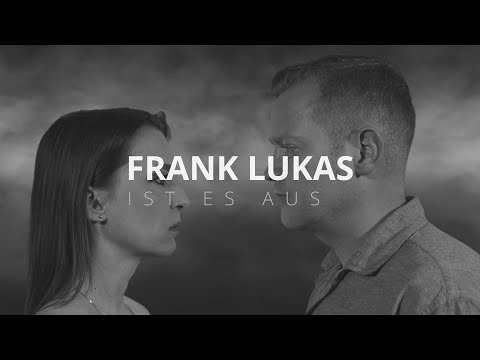 Frank Lukas - Ist es aus - DAS OFFIZIELLE VIDEO