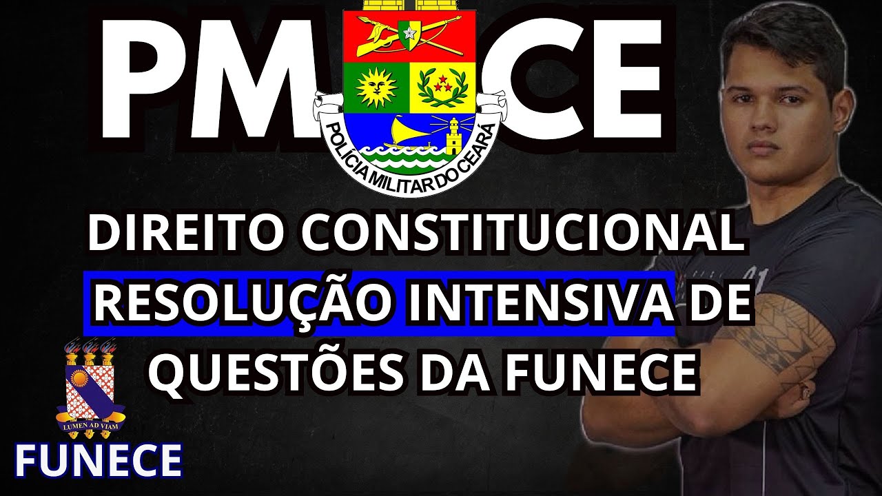 CONCURSO PMCE 2025 - DIREITO CONSTITUCIONAL - QUESTÕES FUNECE