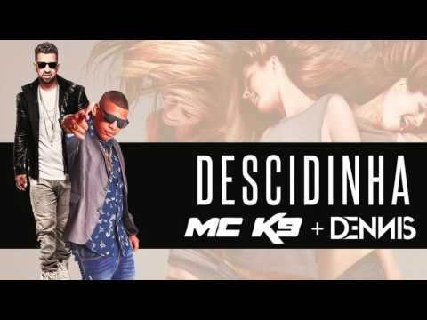Mc K9 e Dennis Dj - Descidinha ( Audio Oficial )