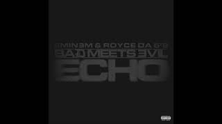 Eminem - Echo (Original Leaked Version) (feat. Royce da 5&#39;9 &amp; Liz Rodrigues)