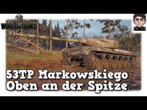 World of Tanks - 53TP Markowskiego, Oben an der Spitze [WoT]