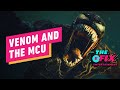 Why Venom 2 Isn’t in the MCU With Tom Holland’s Spider-Man  - IGN The Fix: Entertainment