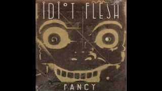 Idiot Flesh - Fancy (Full Album)