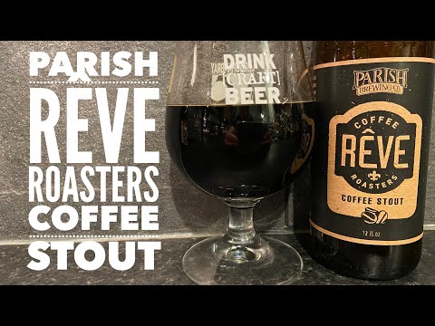 Parish Rêve Coffee Roasters Coffee Stout By Parish Brewing Company | American Craft Beer Review