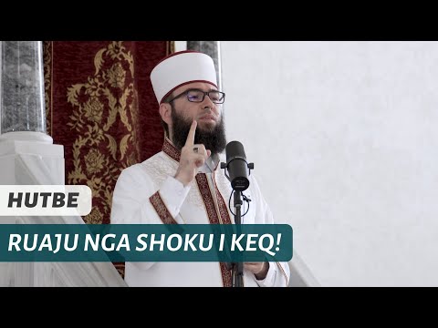 HUTBE | Ruaju nga shoku i keq! - Hoxhë Omer Bajrami