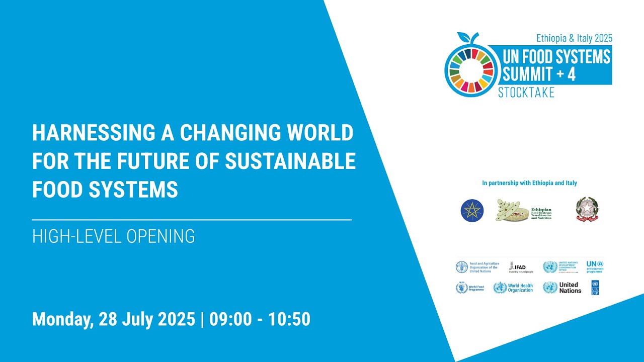 UNFSS+4 High-Level Opening: “Harnessing a changing world for the future of sustainable food systems”