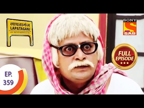 Ep 359 - Sugandhi Overreacts - Lapataganj - Full Episode