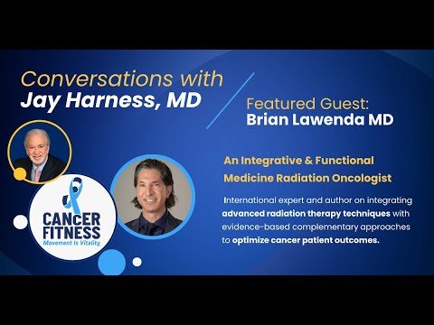 "Conversations with Jay Harness, MD" With Special Guest: Brian Lawenda , MD