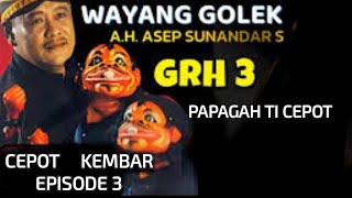 Download lagu CEPOT KEMBAR EPISODE 3. TAUSIYAH TI CEPOT - WAYANG GOLEK A. ASEP SUNANDAR S GRH3 mp3