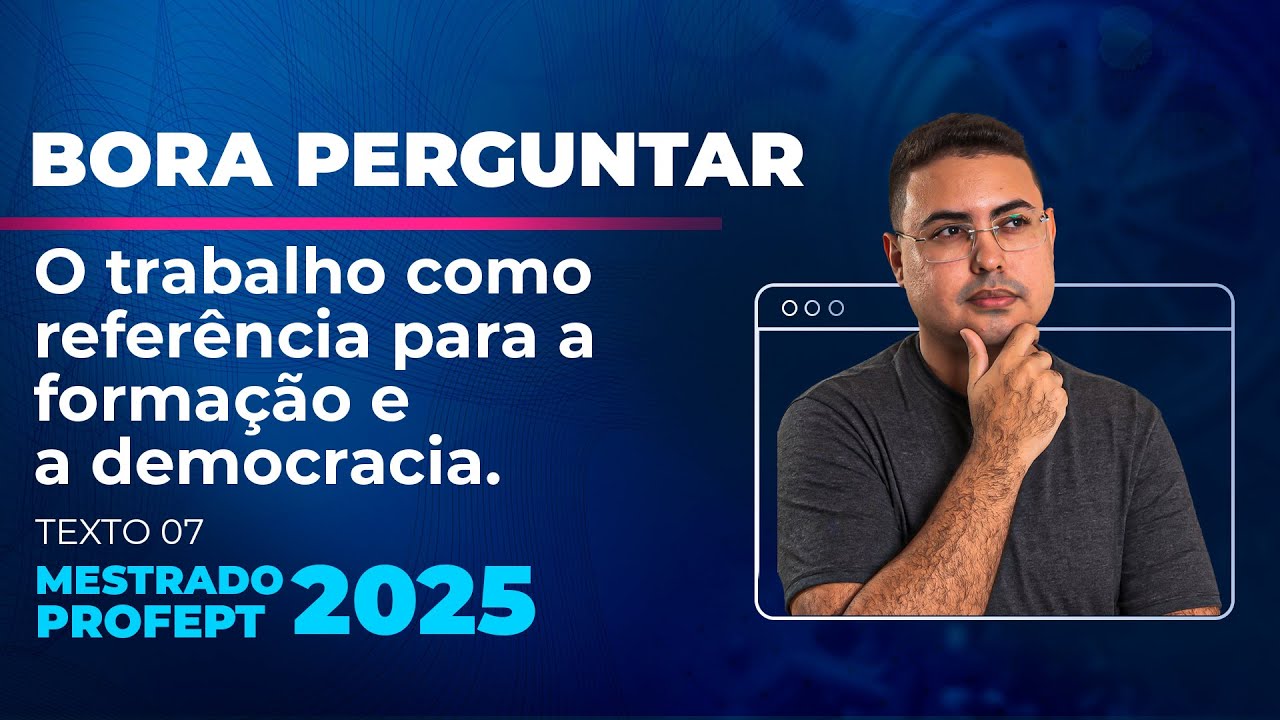 O trabalho como referência para a formação e a democracia | PROFEPT 2025