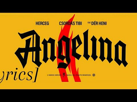 Herceg x Csordás Tibi feat. Dér Heni - Angelina [Lyrics]