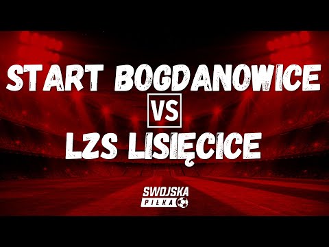 KLASA OKRĘGOWA: LZS START BOGDANOWICE 🆚️ LZS LISIĘCICE (BRAMKI)