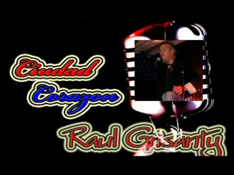 Raul Grisanty - Cantante Dominicano - La Z - Ciudad Corazon