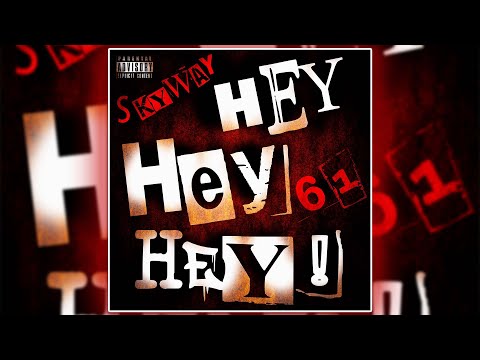 Skyway 61 - HEY HEY HEY! - (Official Lyric Video)