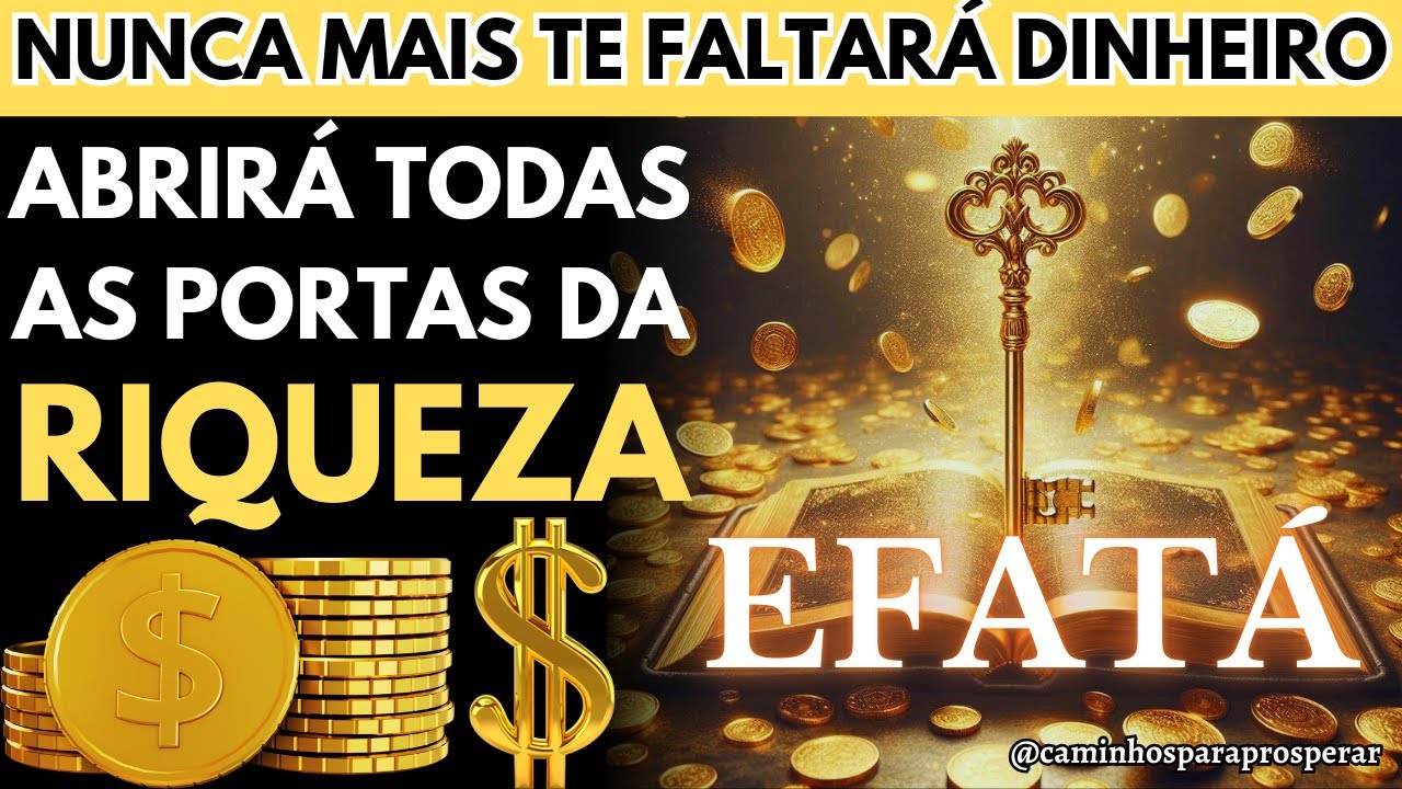 🌟EFATÁ TODAS AS PORTAS PARA A RIQUEZA SE ABRIRÃO ESTA NOITE💰NUNCA MAIS FALTARÁ DINHEIRO EM SUA VIDA💸