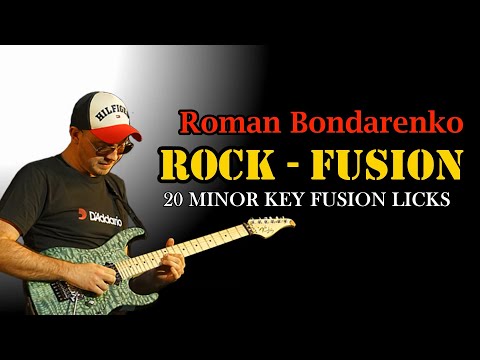 Roman Bondarenko | ROCK - FUSION: 20 Minor Key Fusion Licks