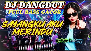 Download lagu DJ DANGDUT SAYANGKU AKU MERINDU || By Paje Lantang 🎶🎶💃💃 mp3