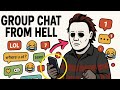 MICHAEL MYERS GROUP CHAT FAIL