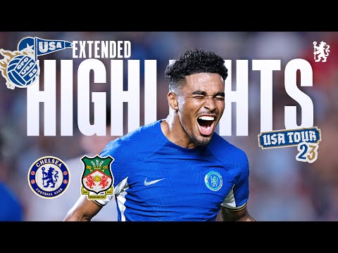 Chelsea 5-0 Wrexham | Extended Highlights | Chelsea FC USA Tour 2023