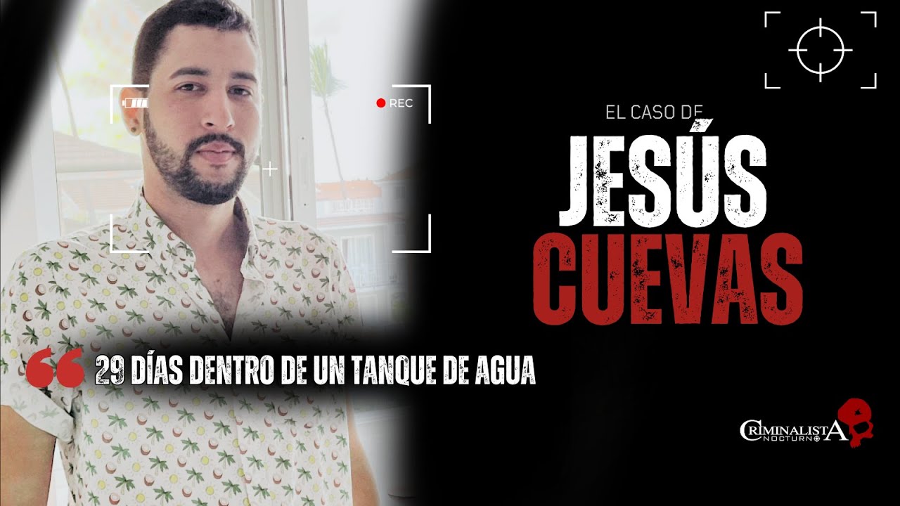 El caso de Jesus Cuevas | Criminalista Nocturno