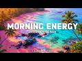 Positive Energy 2026 Feel Good Deep House Music For Morning Focus ChillMorning Vibes