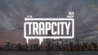 Vincent - Her
