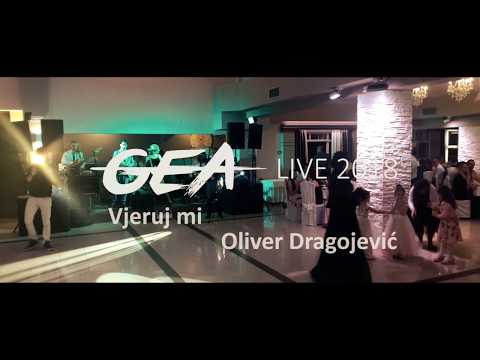 GEA Live 2018 - Vjeruj mi ( Oliver Dragojević ) - PRVI PLES