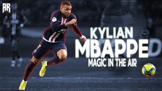 Kylian Mbappè - Ultimate skills, goals &amp; sprint - The future player - Magic in the air•HD