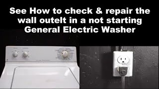 General Electric Washing Machine Not Starting — The Wall Outlet