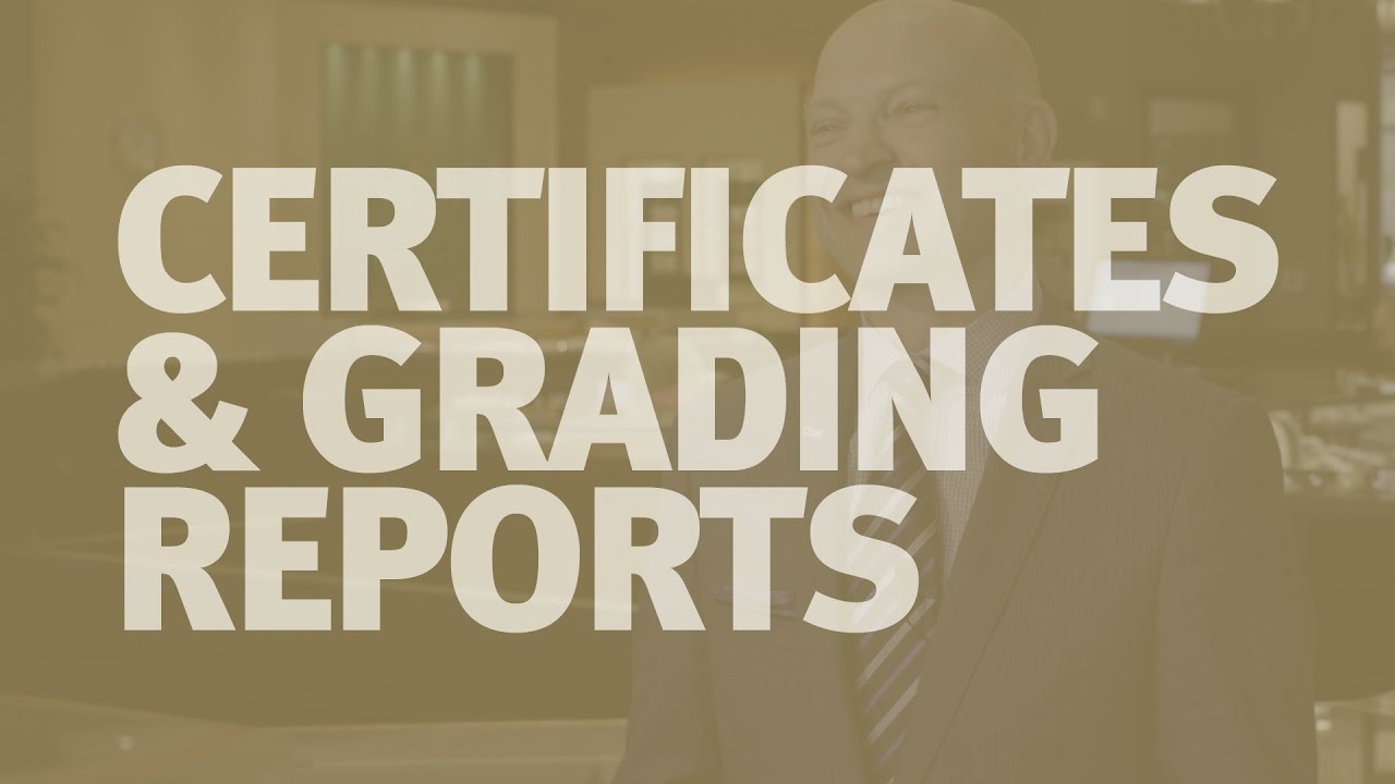 The Diamond Difference: Certificates & Grading Reports