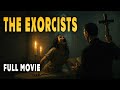 THE EXORCISTS 2022 Full Movie For Free Full Length Horror Movie English