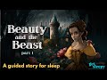 Beauty And The Beast Sleepy Story Part 1 Fairytale Bedtime Story