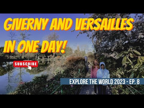 Giverny and Versailles in One Day! I Explore the World - Ep. 8