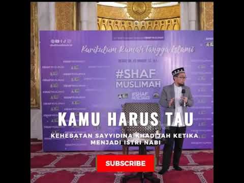 KEHEBATAN SAYYIDINA KHADIJAH KETIKA MENJADI ISTRI -Ceramah Ustad Adi Hidayat